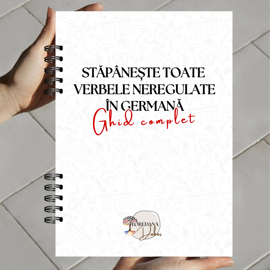Ghid - Stăpânește verbele neregulate în germană – Loredana Dobos